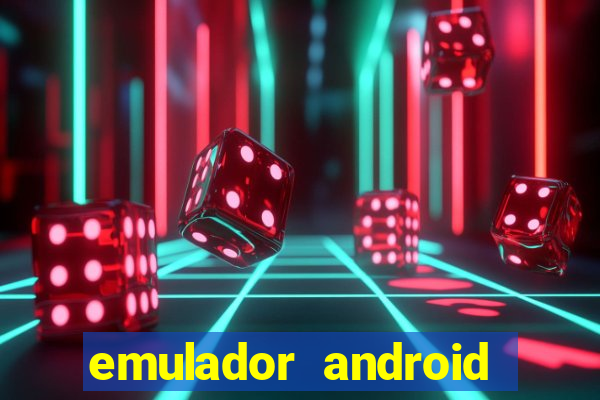 emulador android para pc fraco